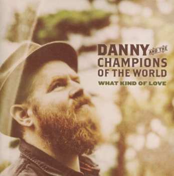 Album Danny & The Champions Of The World: What Kind Of Love