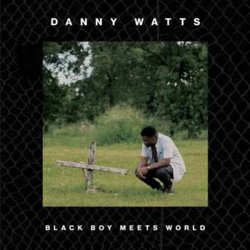 Album Danny Watts: Black Boy Meets World