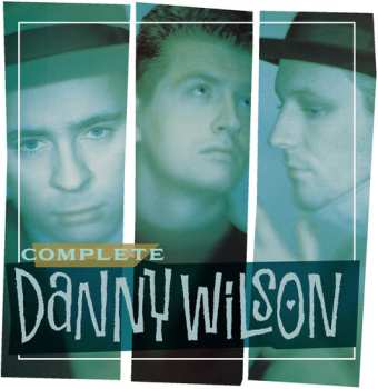 Album Danny Wilson: Complete Danny Wilson