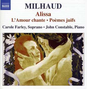 CD Darius Milhaud: Alissa • L'Amour Chante • Poèmes Juifs 571810