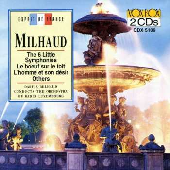 Album Darius Milhaud: The 6 Little Symphonies, Le Boeuf Sur Le Toit, L'homme Et Son Désir, Others