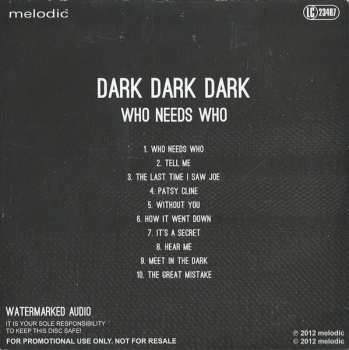 CD Dark Dark Dark: Who Needs Who 649030