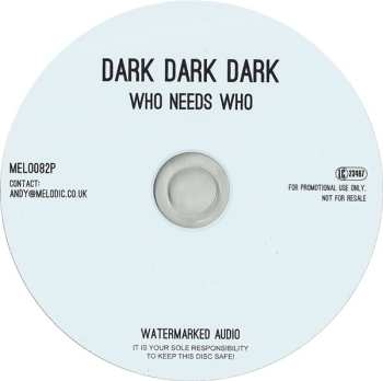 CD Dark Dark Dark: Who Needs Who 649030