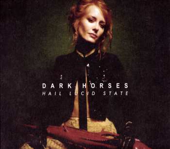 Album Dark Horses: Hail Lucid State