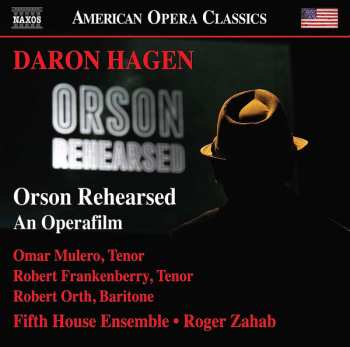 Daron Hagen: Orson Rehearsed