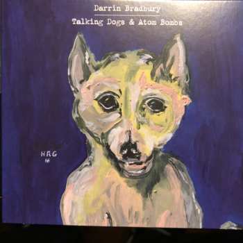 Album Darrin Bradbury: Talking Dogs & Atom Bombs