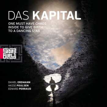 Album Das Kapital: One Must Have Chaos Inside To Give Birth To A Dancing Star