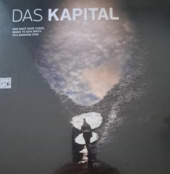 Album Das Kapital: One Must Have Chaos Inside To Give Birth  To A Dancing Star