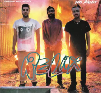 Das Racist: Relax