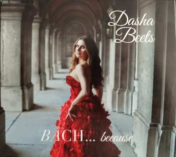 Dasha Beets: Bach… Because