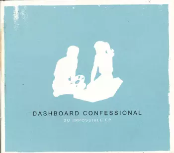 Dashboard Confessional: So Impossible EP