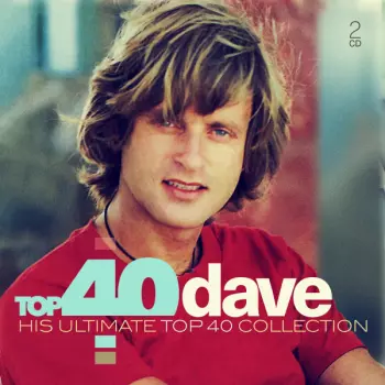 Top 40 Dave (His Ultimate Top 40 Collection)