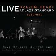 Album Dave Douglas Quintet: Brazen Heart Live At Jazz Standard Saturday 