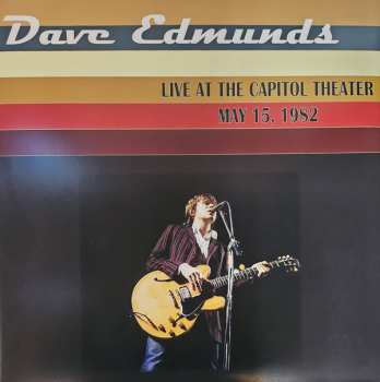 Album Dave Edmunds: Live At The Capitol Theater May 15, 1982