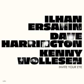 Album Dave Harrington & Kenny Wollesen Ilhan Ersahin: Invite Your Eye