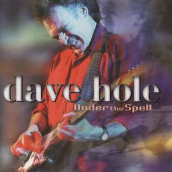 CD Dave Hole: Under The Spell 633059