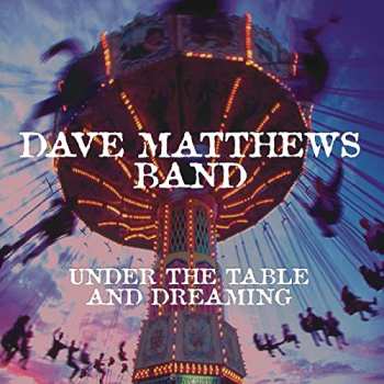 2LP Dave Matthews Band: Under The Table And Dreaming 599355