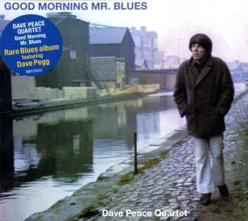 Dave Peace Quartet: Good Morning Mr. Blues