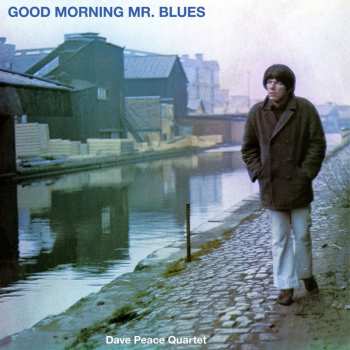 Album Dave Peace Quartet: Good Morning Mr Blues