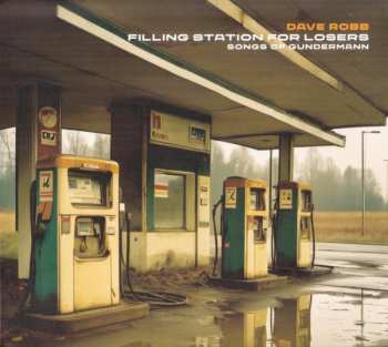 Album Dave Robb: Filling Station For Losers - Songs Of Gundermann