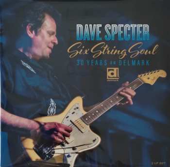 Album Dave Specter: Six String Soul  30 Years On Delmark