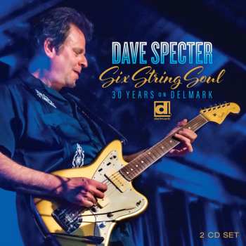 2CD Dave Specter: Six String Soul  30 Years On Delmark 607153