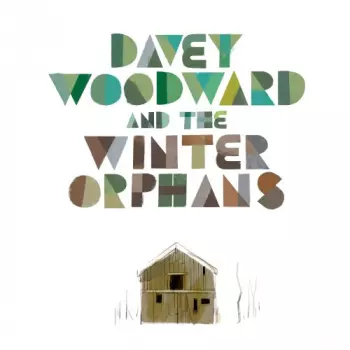 Davey Woodward And The Winter Orphans