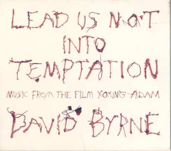 Album David Byrne: Lead Us Not Into Temptation - Music From The Film Young Adam