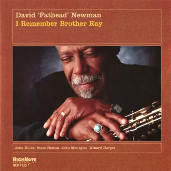 David "Fathead" Newman: I Remember Brother Ray