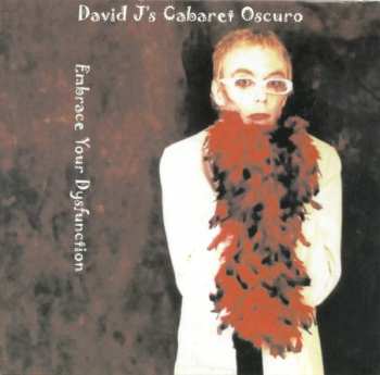 Album David J's Cabaret Obscuro: Embrace Your Dysfunction