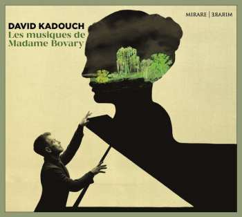 David Kadouch: Les Musiques De Madame Bovary