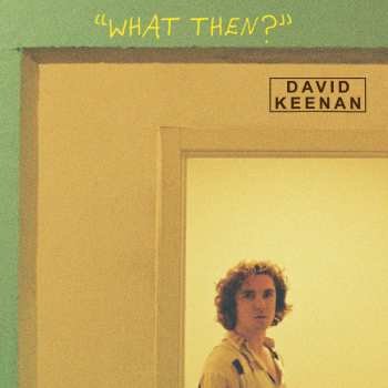 Album David Keenan: What Then?