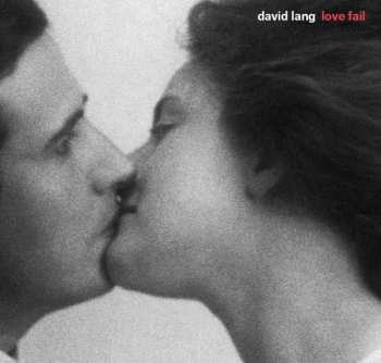 David Lang: Love Fail