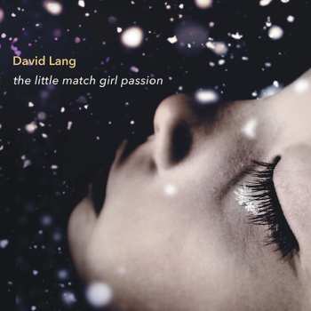 Album David Lang: The Little Match Girl Passion