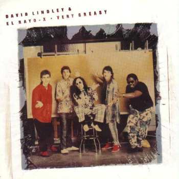 David Lindley And El Rayo-X: Very Greasy