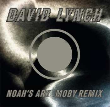 Album David Lynch: Noah's Ark (Moby Remix)