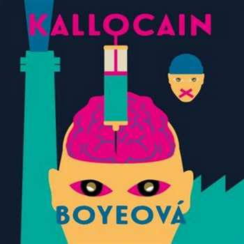 David Matásek: Boyeová: Kallocain