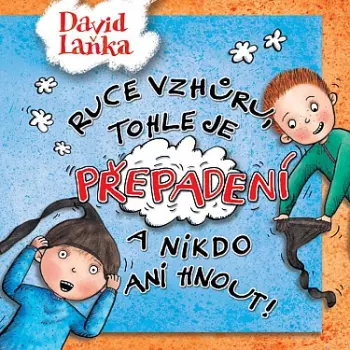 Laňka: Ruce Vzhůru, Tohle Je Přepadení A Nikdo Ani Hnout!