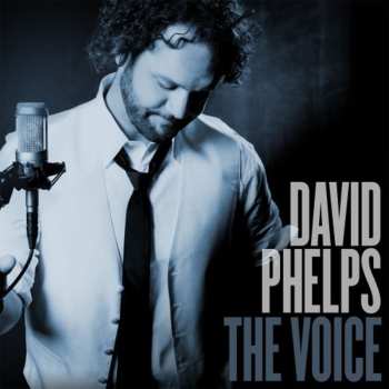 CD David Phelps: The Voice 612682