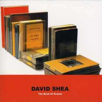 CD David Shea: The Book Of Scenes 454656