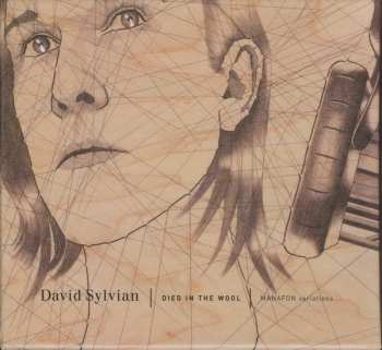 Album David Sylvian: Died In The Wool | Manafon Variations