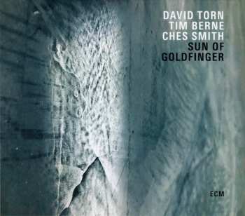 Album David Torn: Sun Of Goldfinger