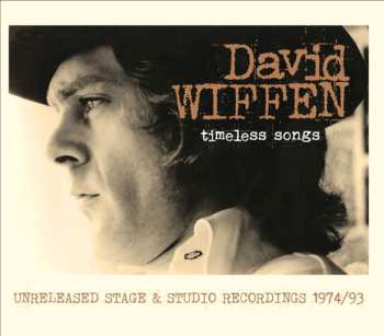 David Wiffen: Timeless Songs (Unreleased Stage & Studio Recordings 1974/93)