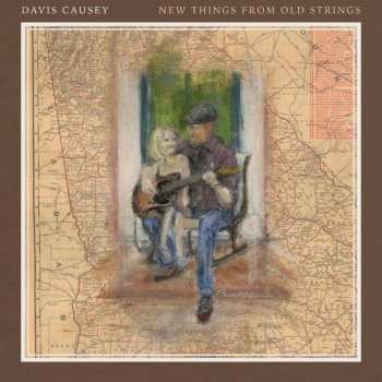 CD Davis Causey: New Things From Old Strings 444252