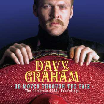 Album Davy Graham: He Moved Through The Fair: The Complete 1960s Recordings