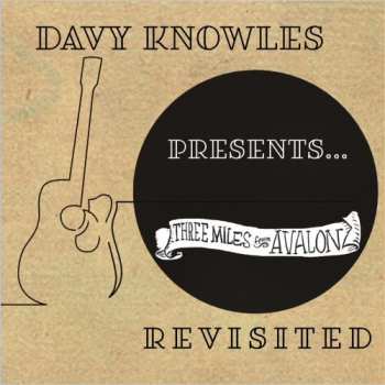 Album Davy Knowles: Three Miles From Avalon - Revisted