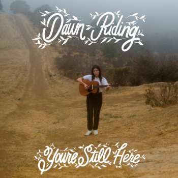 Album Dawn Riding: You're Still Here