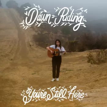 Dawn Riding: You're Still Here