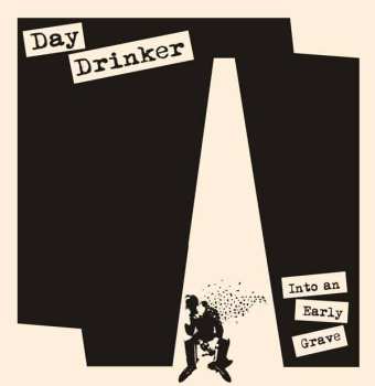 CD Day Drinker: Into An Early Grave  632285