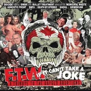 LP Various: F.T.W. If It Can't Take A Joke: A Tribute To The Dayglo Abortions 574003